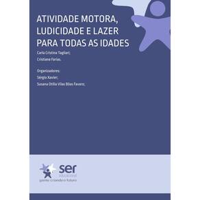Atividade Motora, Ludicidade e Lazer para Todas as Idades