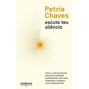 Escute Teu Silencio: Como A Arte De Escutar Nos Torna Pessoas Melhores, Mai