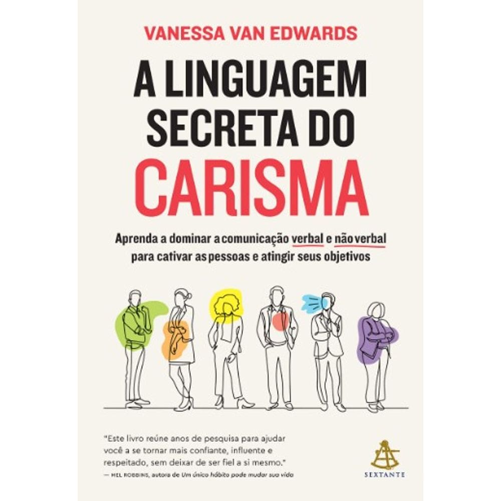 Linguagem Secreta Do Carisma, A: Aprenda A Dominar A Comunicacao Verbal E N