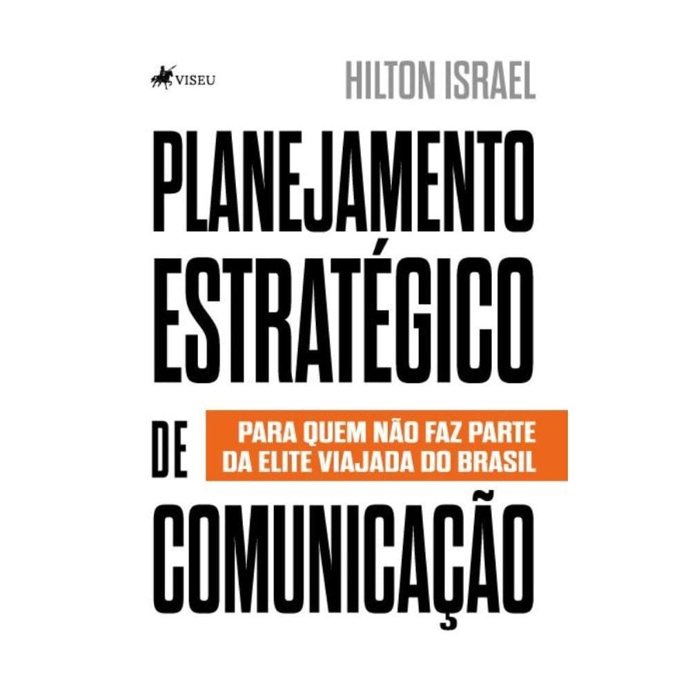 Planejamento Estratégico de Comunicação: Para quem na~o faz parte da Elite Viajada do Brasil