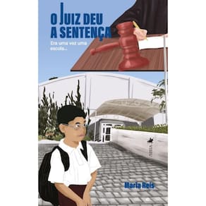 O Juiz Deu a Sentença: Era uma vez uma escola...