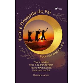 Você é desejada do Pai: Você Não Está Sozinha