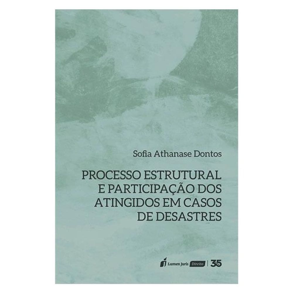 Processo Estrutural E Participação Dos Atingidos Em Casos De Desastres - 2024