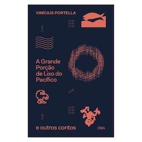A Grande Porção De Lixo Do Pacífico E Outros Contos