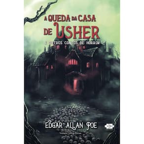 A Queda da casa de Usher: E outros contos de horror