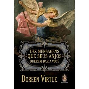 Dez Mensagens Que Seus Anjos Querem Dar A Você
