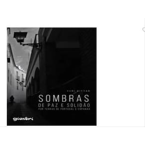 Sombras De Paz E Solidão Por Terras De Portugal E Espanha