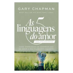 As 5 Linguagens Do Amor Dos Adolescentes (Nova Capa)