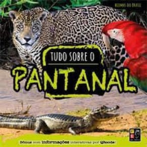 Livro Biomas Do Brasil - Tudo Sobre O Pantanal