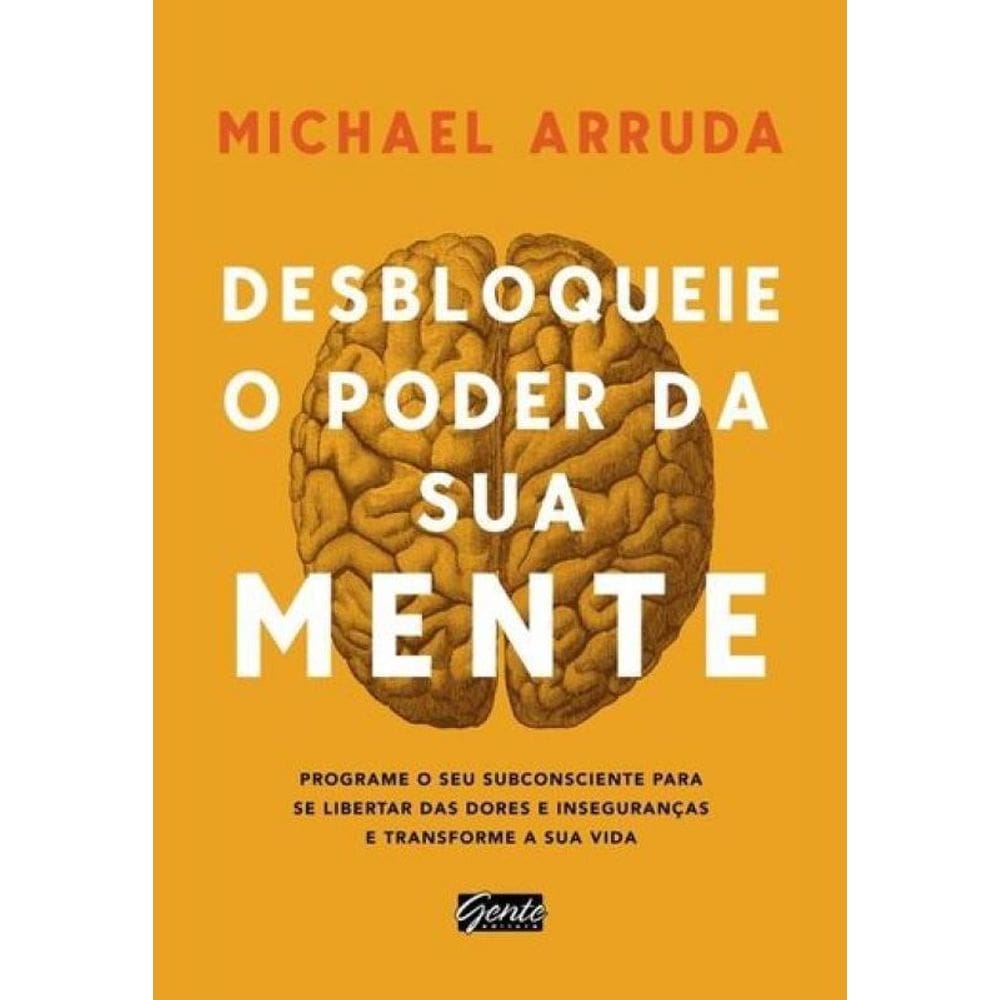 Livro Desbloqueie O Poder Da Sua Mente