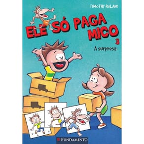 Livro Ele So Paga Mico - A Surpresa - Vol 03