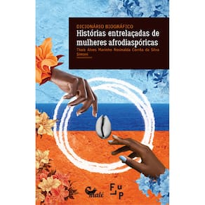 Dicionário Biográfico: Histórias Entrelaçadas De Mulheres Afrodiaspóricas
