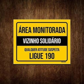 Placa Área Monitorada Vizinho Solidário Ligue 190 36X46