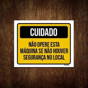 Kit 10 Placas Cuidado Não Opere Máquina Segurança Local