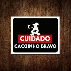 Placa Decorativa - Cuidado Cãozinho Bravo 18X23