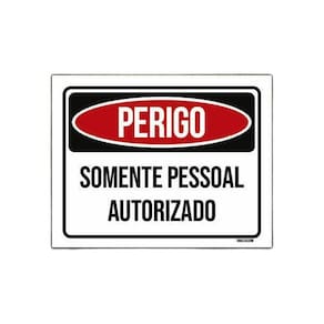 Placa Sinalização - Perigo Somente Pessoal Autorizado 18X23