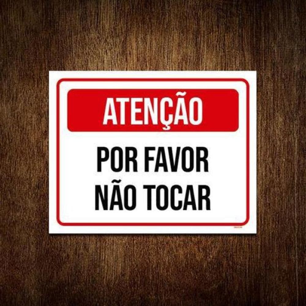 Placa Sinalização Atenção Por Favor Não Tocar 18x23cm 10un