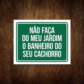 Placa Não Faça Do Meu Jardim O Banheiro Do Seu Cachorro