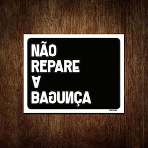Placa Decorativa - Não Repare A Bagunça 18X23