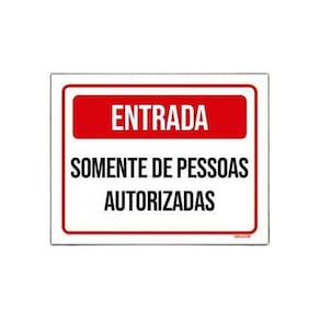 Placa Entrada Somente Pessoas Autorizadas Vermelha 36X46