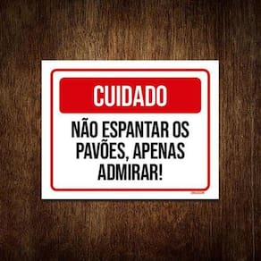 Placa Cuidado Não Espantar Pavões Apenas Adimirar 36X46