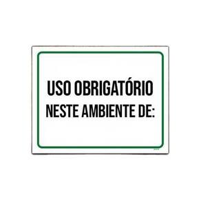 Placa Sinalização - Uso Obrigatório Neste Ambiente De 36X46