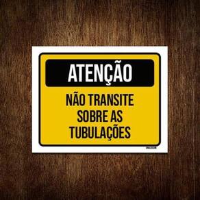 Kit 5 Placas Atenção Não Transite Sobre As Tubulações