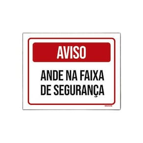 Placa De Sinalização Aviso Anda Na Faixa De Segurança 27X35