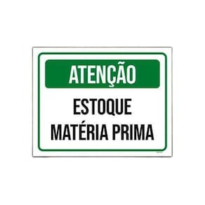 Placa Sinalização - Atenção Estoque Matéria Prima 36X46