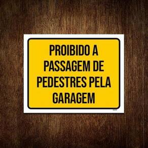 Kit 3 Placas Proibido Passagem Pedestres Pela Garagem