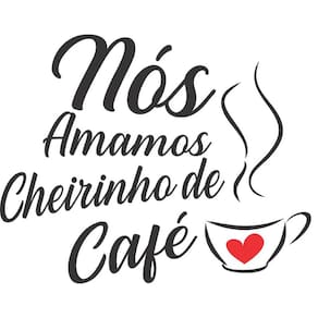 Adesivo Decorativo De Frase Nós Amamos Cheirinho De Café