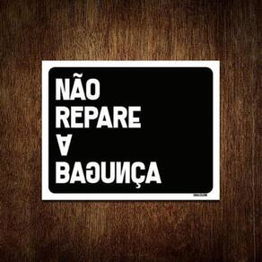 Placa Decorativa - Não Repare A Bagunça 18X23