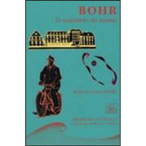 Bohr - O Arquiteto Do Atomo