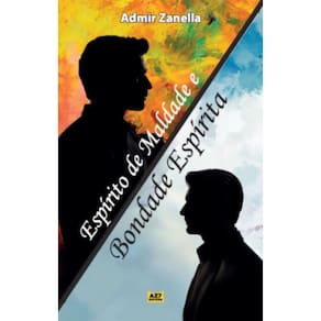 Espírito de Maldade e Bondade Espírita