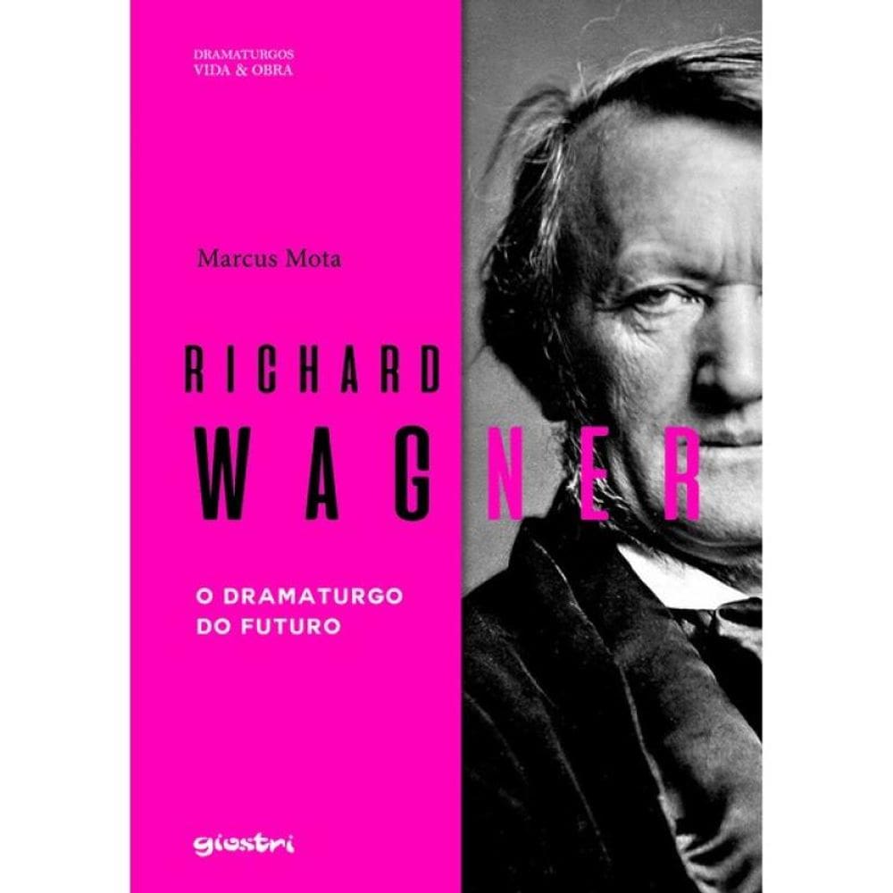 Richard Wagner - O Dramaturgo Do Futuro