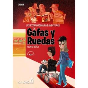 Gafas Y Ruedas (A2+) - Las Extraordinarias Aventur