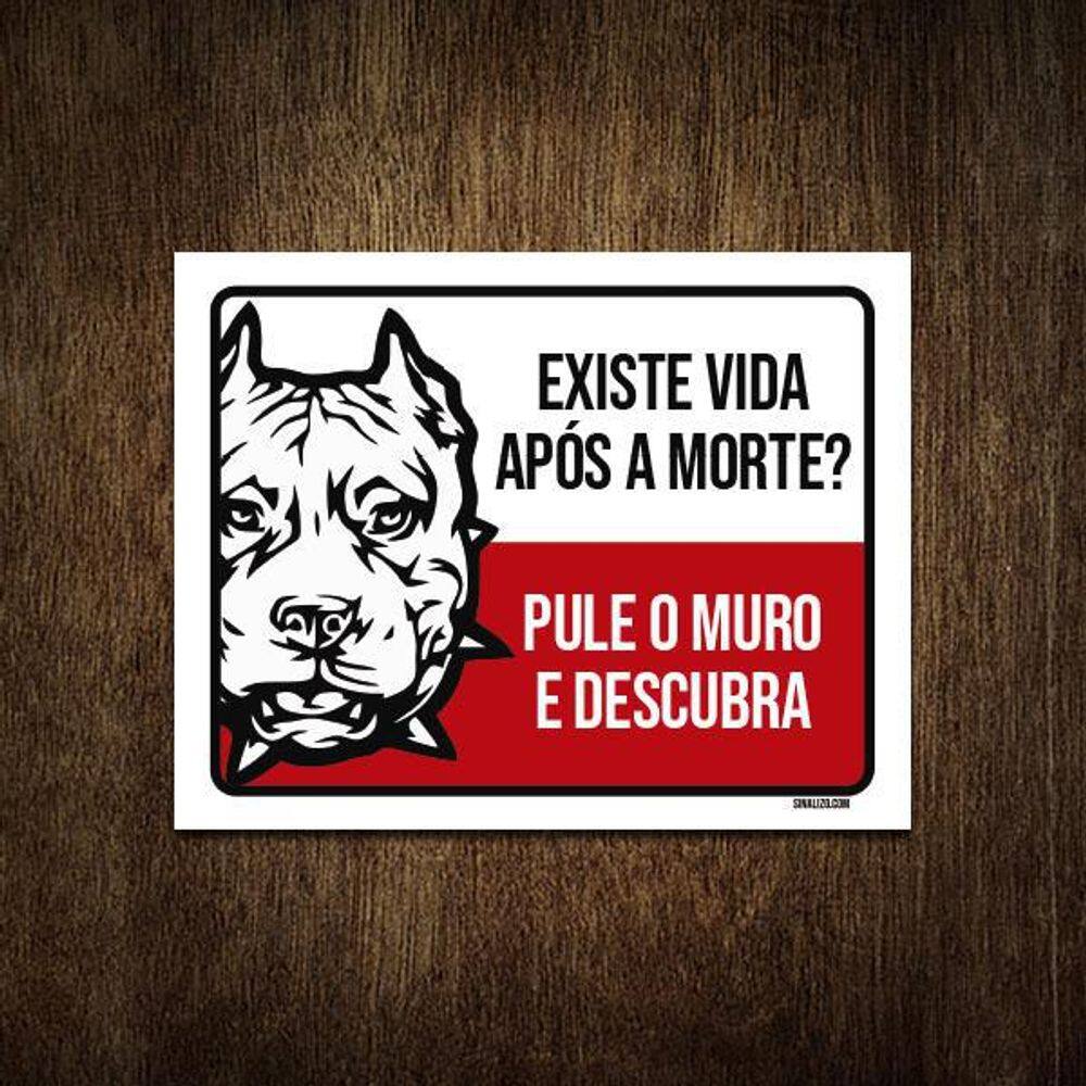 Placa Cuidado Cão Existe Vida Após Morte Pule Muro 18X23