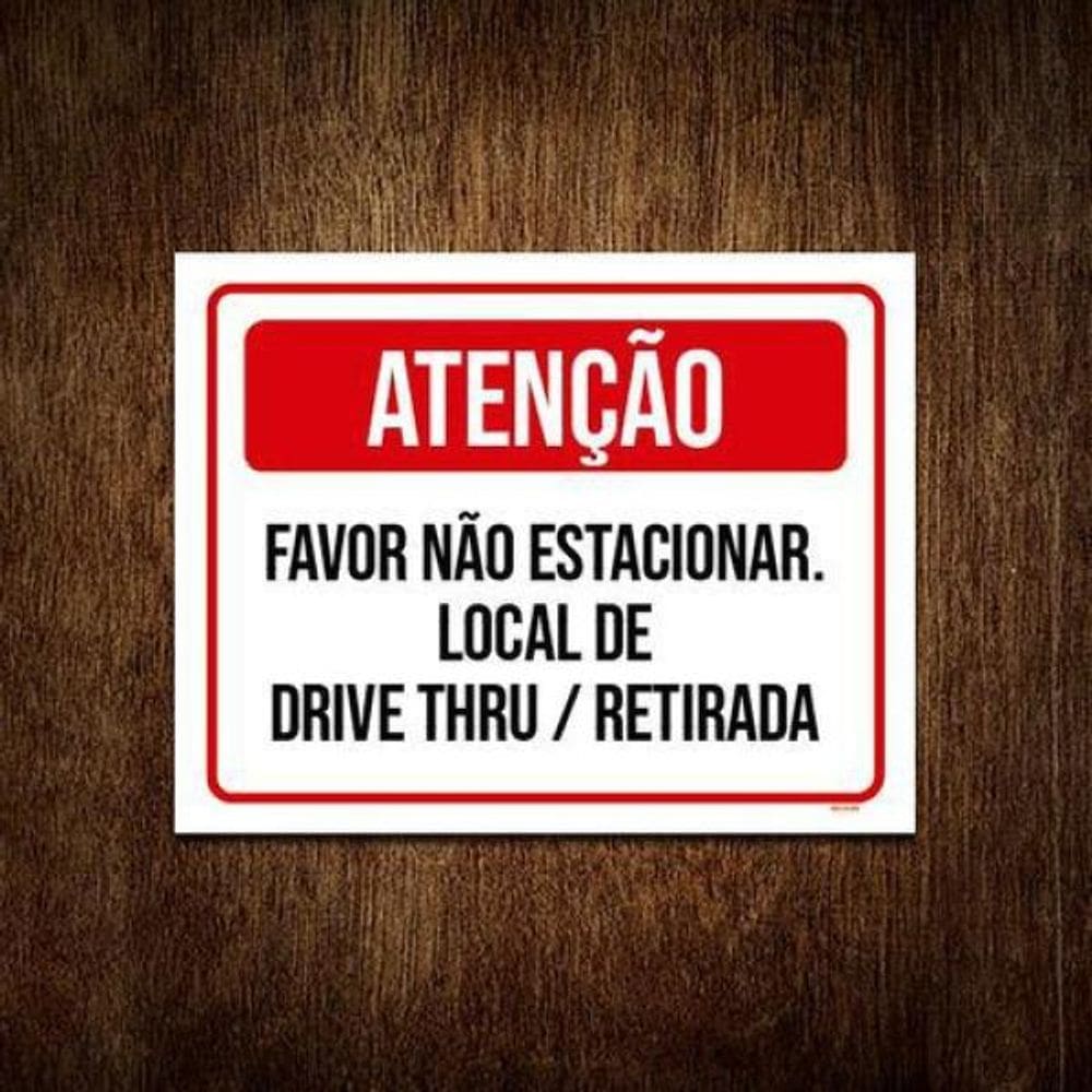 Placa Atenção Não Estacionar Local Drive Thru 27X35