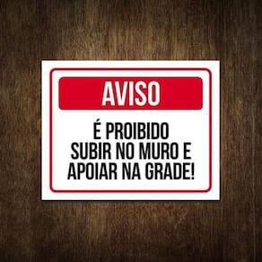 Placa É Proibido Subir No Muro E Apoiar Na Grade 36X46