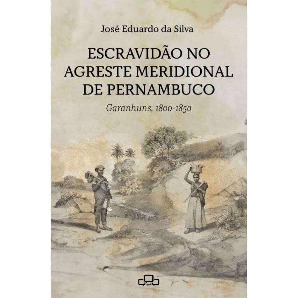 Escravidão No Agreste: Garanhuns, 1800-1850 Meridional De Pernambuco