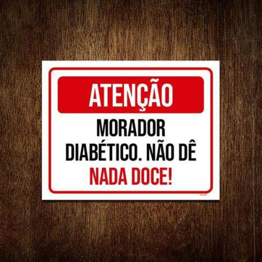 Kit 5 Placas Atenção Morador Diabético Não Dê Doce