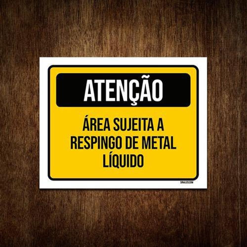 Placa Atenção Área Sujeita Respingo Metal Líquido 36x46