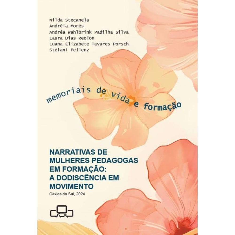MEMORIAIS DE VIDA E FORMAÇÃO: Narrativas de Mulheres Pedagogas em Formação: A Dodiscência em movimento