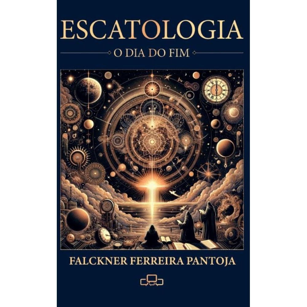 Escatologia: O Dia Do Fim