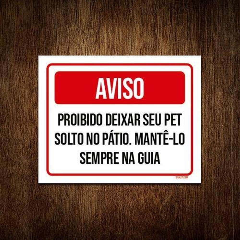 Placa Sinalização - Aviso Proibido Deixar Pet Solto 18X23