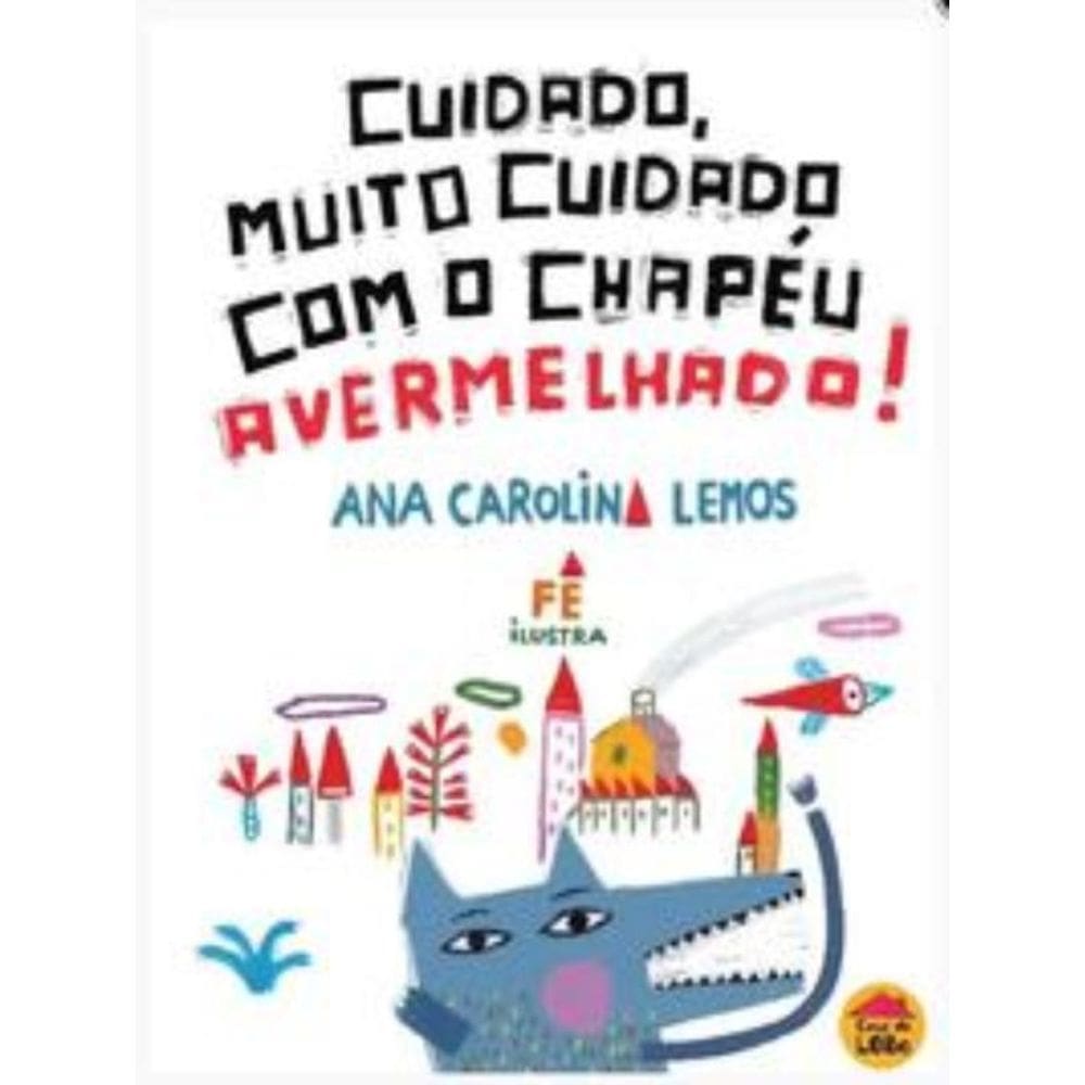 Cuidado, Muito Cuidado Com O Chapéu Avermelhado!