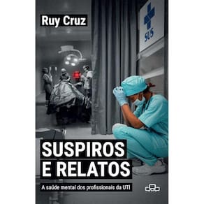 Suspiros e Relatos: A saúde mental dos profissionais da UTI