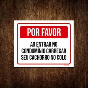Kit 3 Placas Por Favor Entrar Condomínio Carregar Cão Colo
