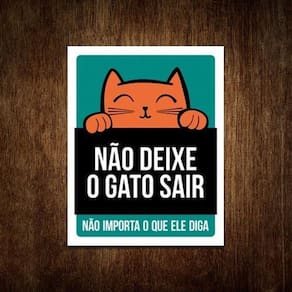 Placa Não Deixe O Gato Sair Não Importa Que Diga Verde 36X46