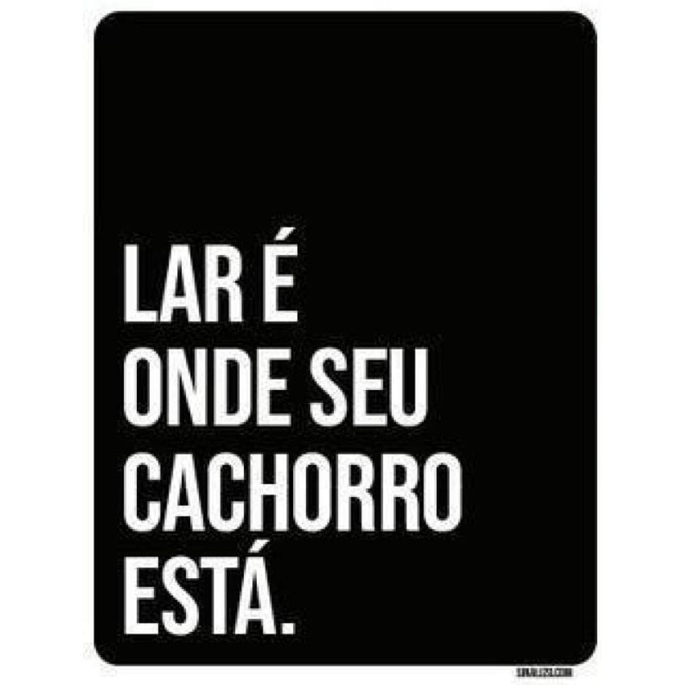 Kit 3 Placas  Decorativa - Lar É Onde Seu Cachorro Está